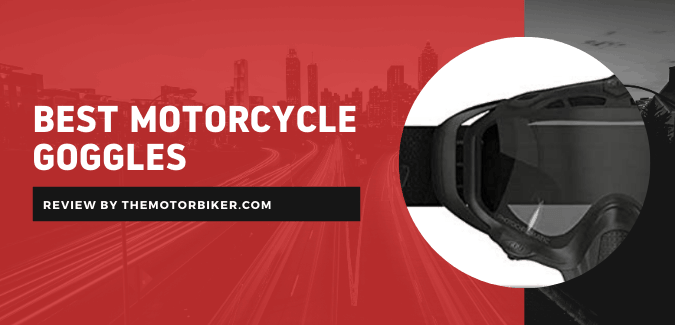 Best Motorcycle Goggles